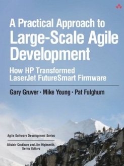 A Practical Approach to Large-Scale Agile Development